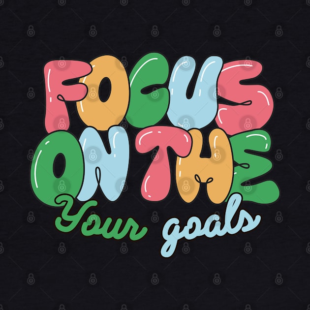 focus on the your goals Quote by Jackystore